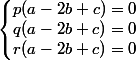 \left\lbrace\begin{matrix} p(a-2b+c)=0\\q(a-2b+c)=0 \\ r(a-2b+c)=0 \end{matrix}\right.